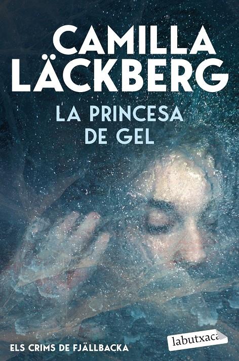 LA PRINCESA DE GEL (ELS CRIMS DE FJÄLLBACKA) | 9791387802677 | LÄCKBERG, CAMILLA | Llibreria La Font de Mimir - Llibreria online Barcelona - Comprar llibres català i castellà