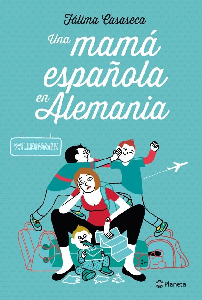 UNA MAMA ESPAÑOLA EN ALEMANIA | 9788408112549 | FATIMA CASASECA | Llibreria La Font de Mimir - Llibreria online Barcelona - Comprar llibres català i castellà
