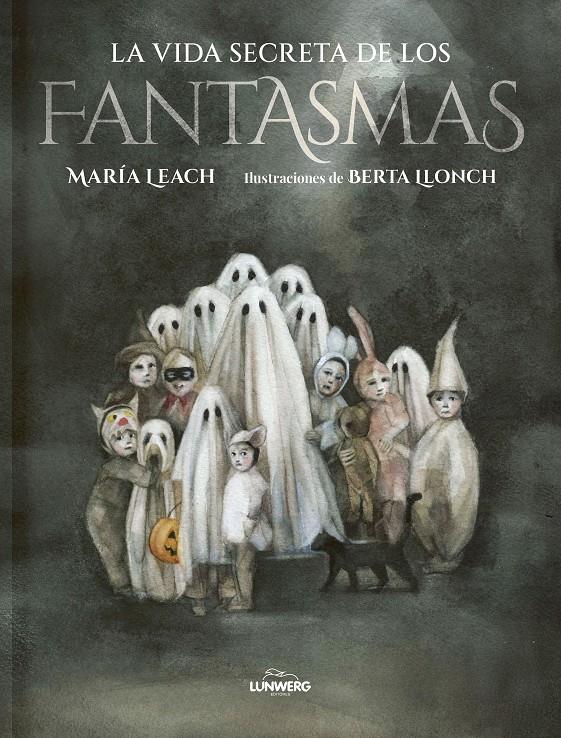 LA VIDA SECRETA DE LOS FANTASMAS | 9788419875099 | LEACH, MARÍA/LLONCH, BERTA | Llibreria La Font de Mimir - Llibreria online Barcelona - Comprar llibres català i castellà