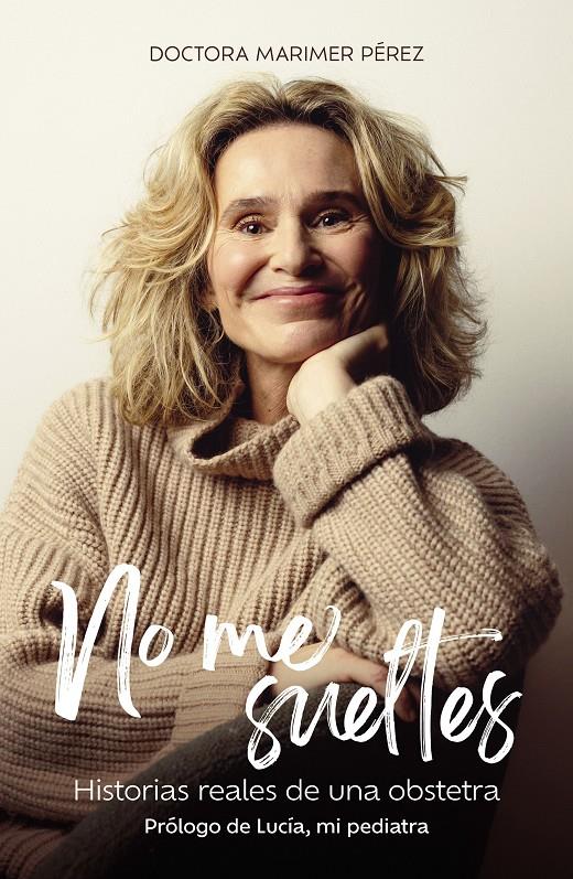 NO ME SUELTES | 9788410378773 | DOCTORA MARIMER PÉREZ | Llibreria La Font de Mimir - Llibreria online Barcelona - Comprar llibres català i castellà