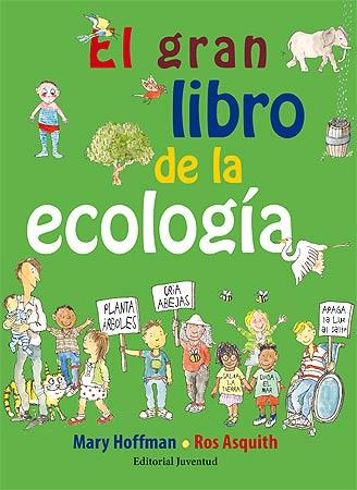 EL GRAN LIBRO DE LA ECOLOGÍA | 9788426141743 | HOFFMAN, MARY/ASQUITH, ROS | Llibreria La Font de Mimir - Llibreria online Barcelona - Comprar llibres català i castellà