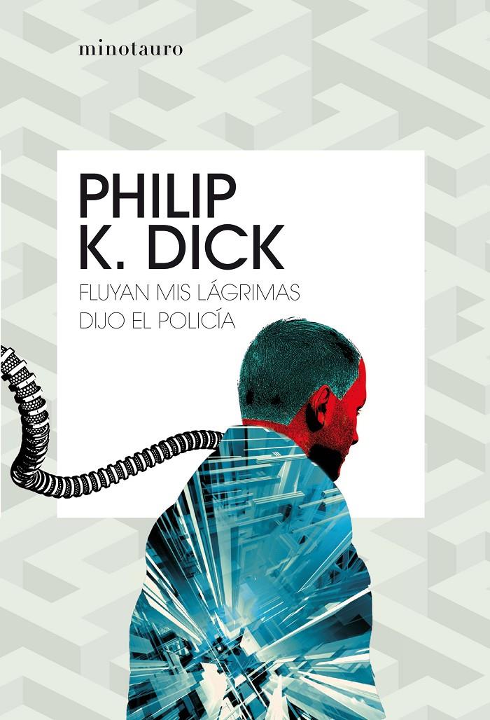 FLUYAN MIS LÁGRIMAS, DIJO EL POLICÍA | 9788445006986 | DICK, PHILIP K. | Llibreria La Font de Mimir - Llibreria online Barcelona - Comprar llibres català i castellà