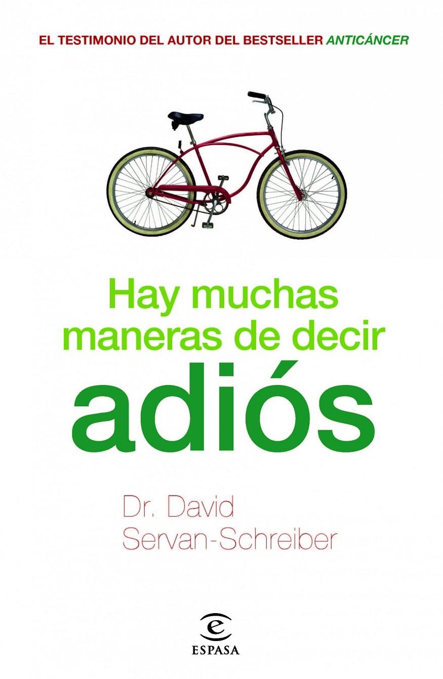 HAY MUCHAS MANERAS DE DECIR ADIOS | 9788467038118 | DR. DAVID SERVAN-SCHREIBER | Llibreria La Font de Mimir - Llibreria online Barcelona - Comprar llibres català i castellà