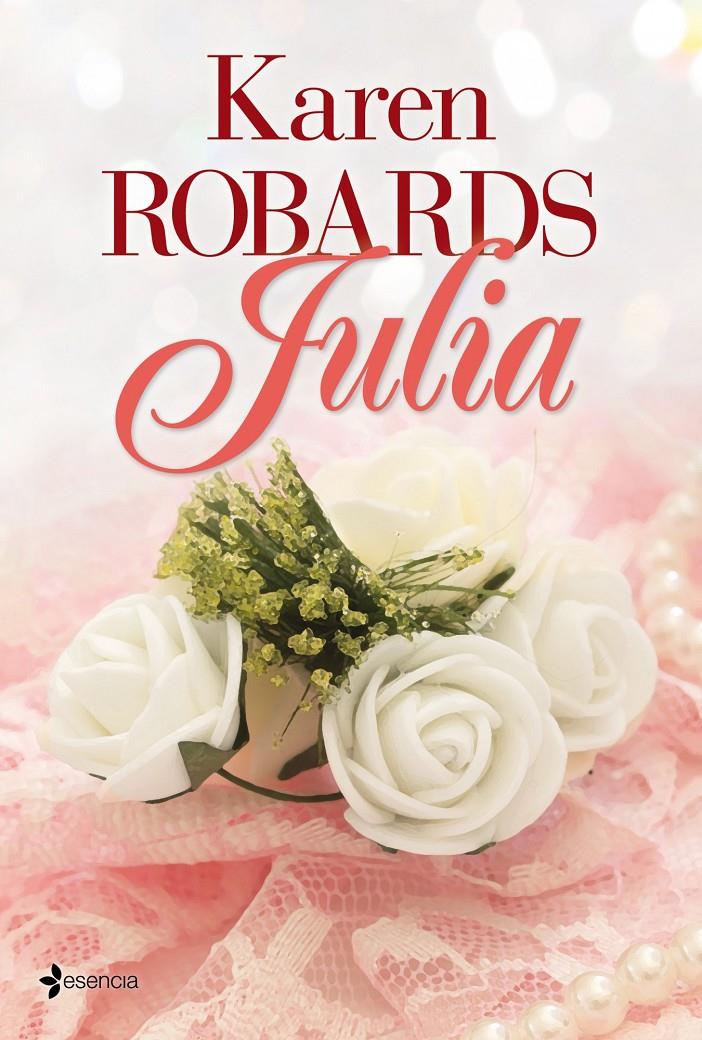 JULIA | 9788408039105 | KAREN ROBARDS | Llibreria La Font de Mimir - Llibreria online Barcelona - Comprar llibres català i castellà