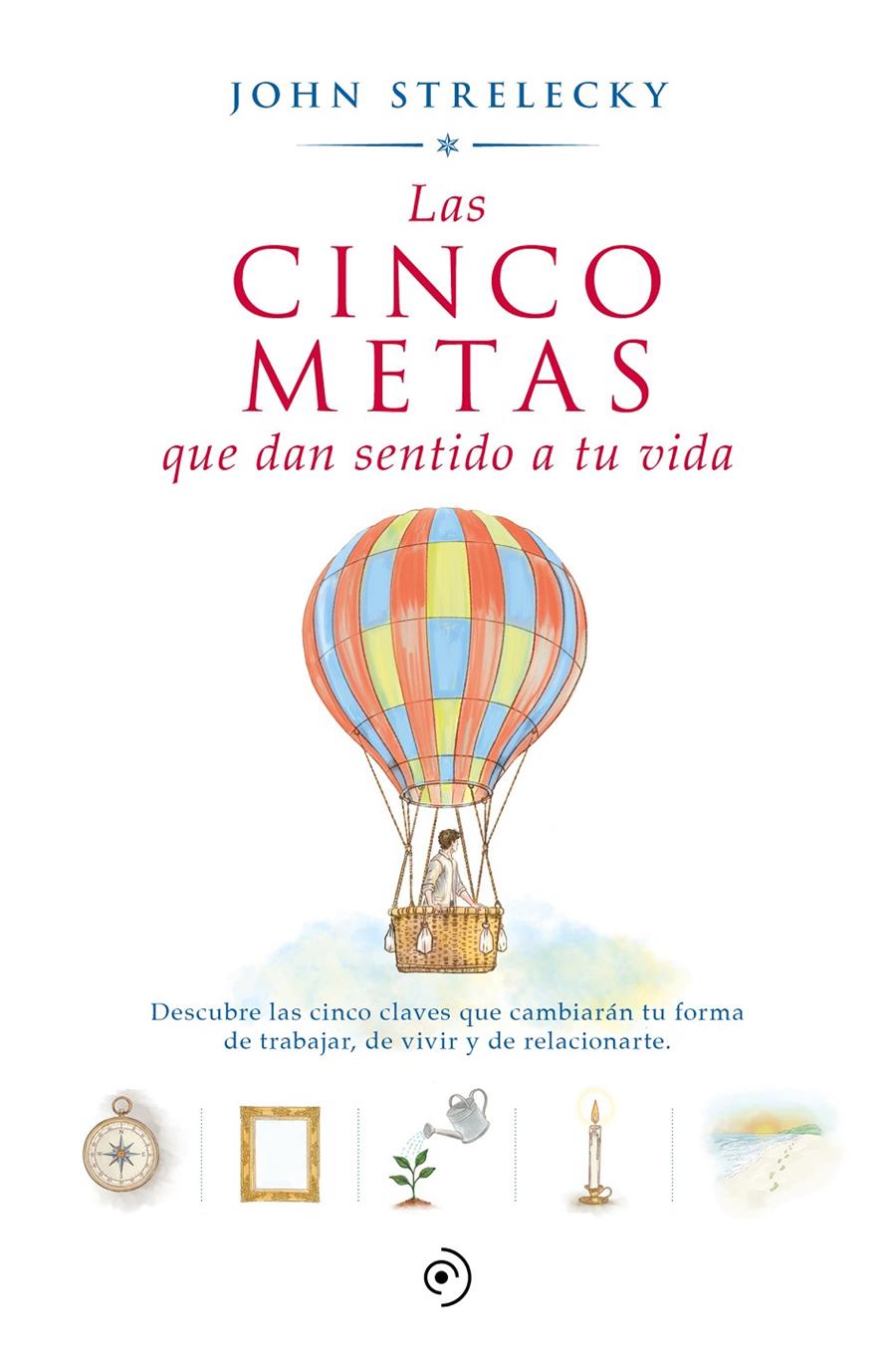 LAS CINCO METAS QUE DAN SENTIDO A TU VIDA | 9788418128592 | STRELECKY, JOHN P. | Llibreria La Font de Mimir - Llibreria online Barcelona - Comprar llibres català i castellà