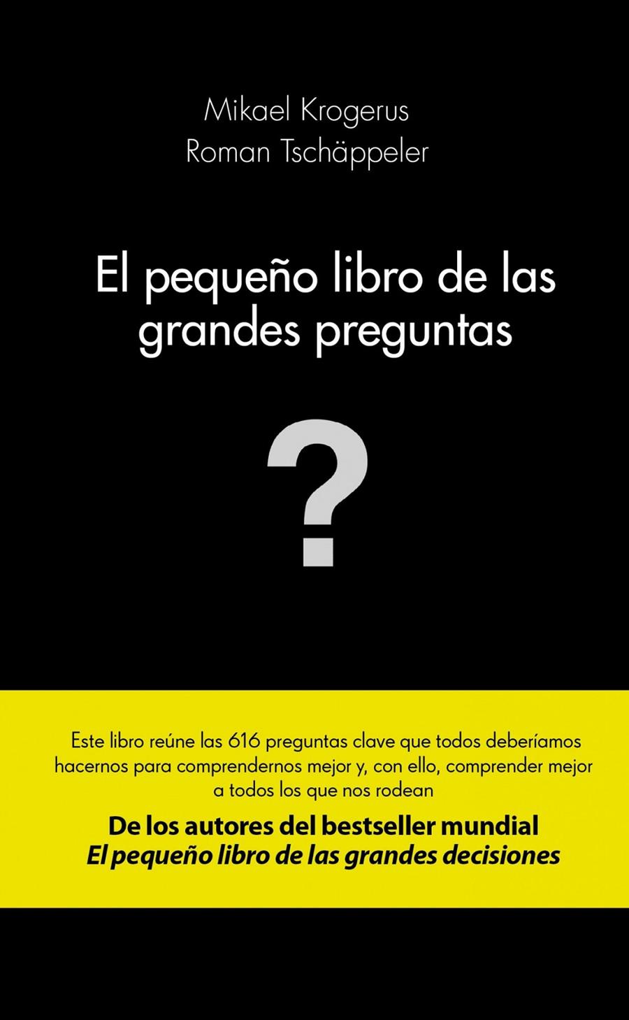 EL PEQUEÑO LIBRO DE LAS GRANDES PREGUNTAS | 9788415320982 | KROGERUS, MIKAEL / TSCHÄPPELER, ROMAN | Llibreria La Font de Mimir - Llibreria online Barcelona - Comprar llibres català i castellà
