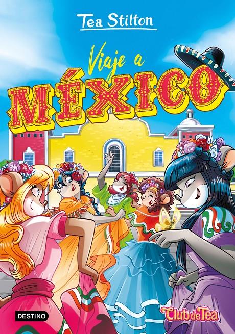 VIAJE A MÉXICO | 9788408227205 | STILTON, TEA | Llibreria La Font de Mimir - Llibreria online Barcelona - Comprar llibres català i castellà