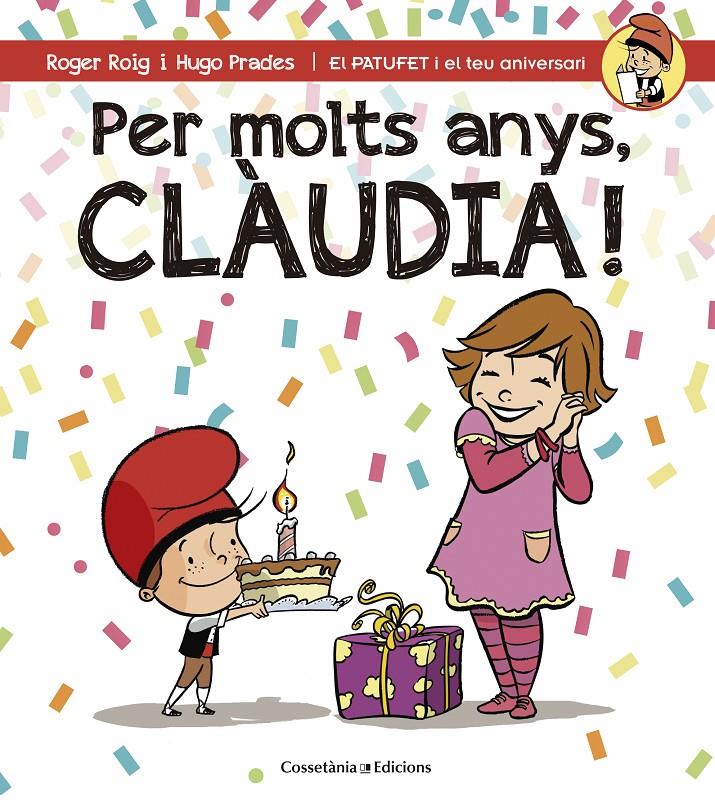 PER MOLTS ANYS, CLÀUDIA! | 9788490344460 | ROIG CÉSAR, ROGER | Llibreria La Font de Mimir - Llibreria online Barcelona - Comprar llibres català i castellà