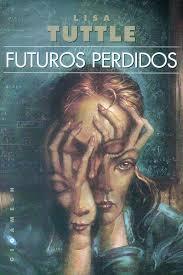FUTUROS PERDIDOS | 9788416035540 | TUTTLE,LISA | Llibreria La Font de Mimir - Llibreria online Barcelona - Comprar llibres català i castellà