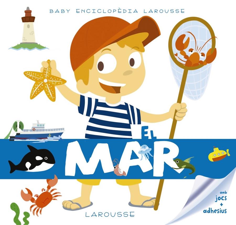 BABY ENCICLOPÈDIA. EL MAR | 9788416984480 | LAROUSSE EDITORIAL | Llibreria La Font de Mimir - Llibreria online Barcelona - Comprar llibres català i castellà