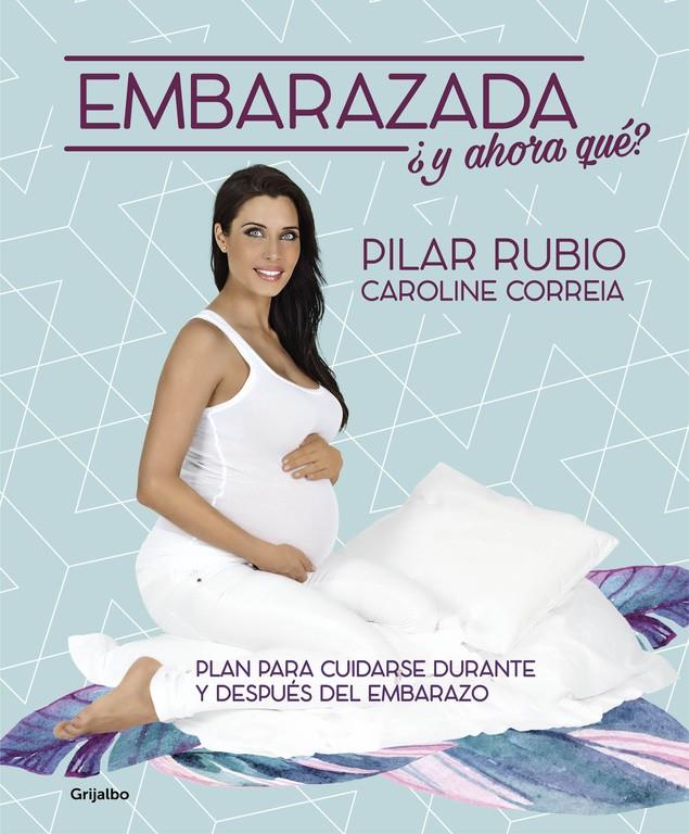 EMBARAZADA, ¿Y AHORA QUÉ? | 9788416449187 | RUBIO, PILAR/CORREIA, CAROLINE | Llibreria La Font de Mimir - Llibreria online Barcelona - Comprar llibres català i castellà