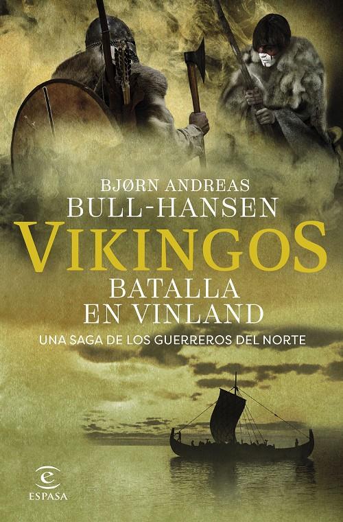 VIKINGOS. BATALLA EN VINLAND | 9788467081374 | BULL-HANSEN, BJORN ANDREAS | Llibreria La Font de Mimir - Llibreria online Barcelona - Comprar llibres català i castellà
