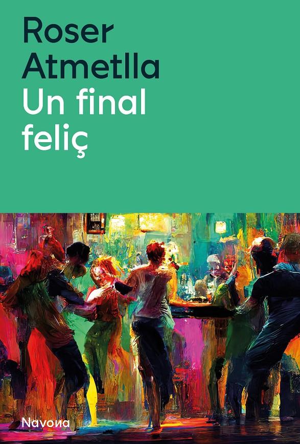 UN FINAL FELIÇ | 9788419552440 | ATMELLA, ROSER | Llibreria La Font de Mimir - Llibreria online Barcelona - Comprar llibres català i castellà