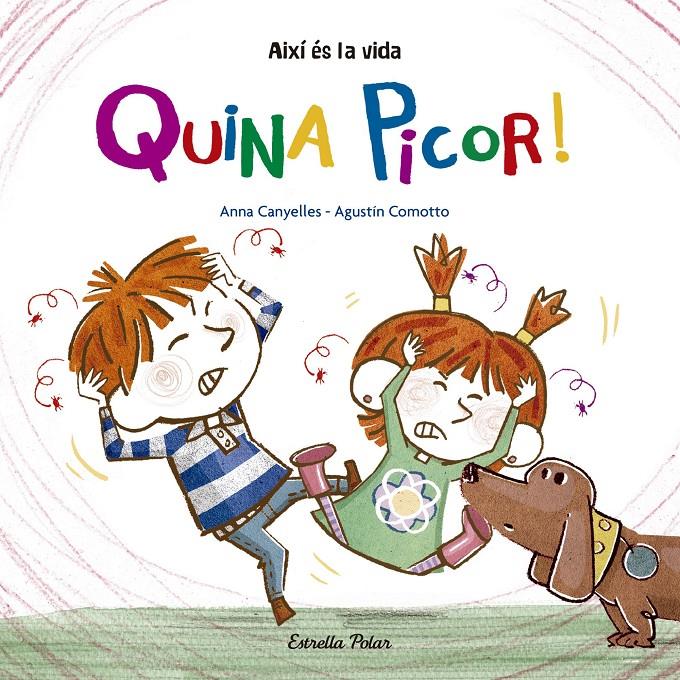 QUINA PICOR! | 9788416522743 | ANNA CANYELLES/AGUSTÍN COMOTTO | Llibreria La Font de Mimir - Llibreria online Barcelona - Comprar llibres català i castellà