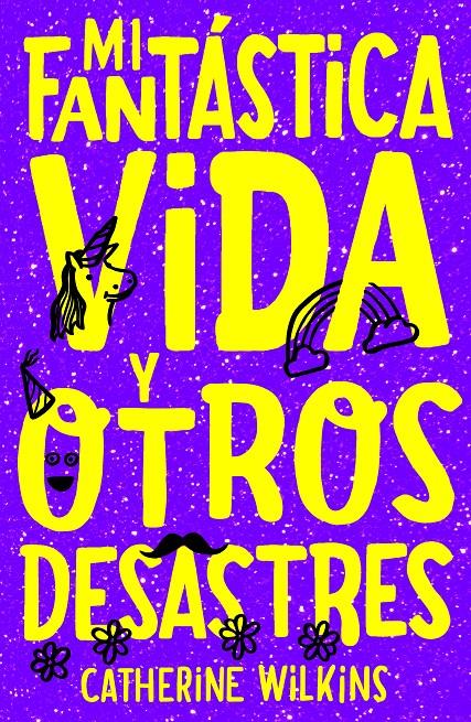 MI FANTÁSTICA VIDA Y OTROS DESASTRES | 9788468347097 | WILKINS, CATHERINE | Llibreria La Font de Mimir - Llibreria online Barcelona - Comprar llibres català i castellà