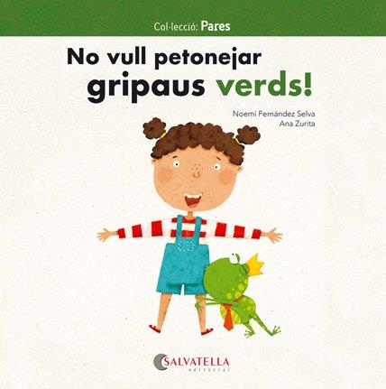 NO VULL PETONEJAR GRIPAUS VERDS! | 9788417091811 | FERNÁNDEZ SELVA, NOEMÍ | Llibreria La Font de Mimir - Llibreria online Barcelona - Comprar llibres català i castellà