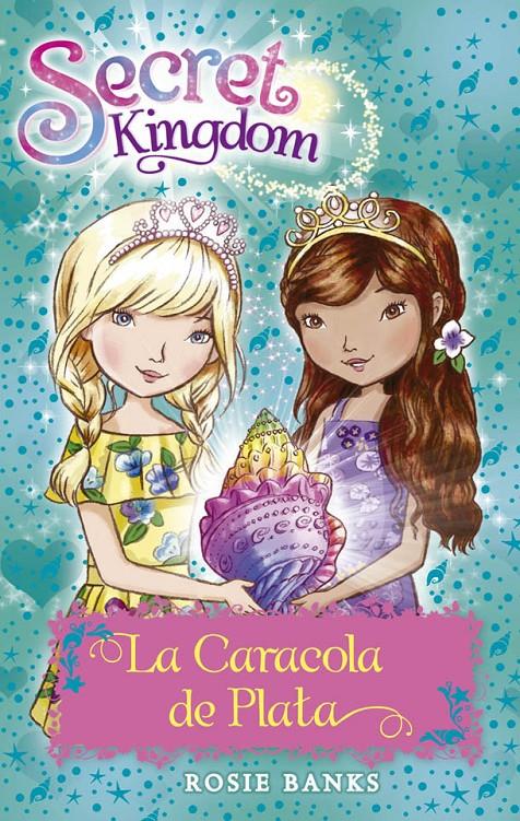 SECRET KINGDOM 32. LA CARACOLA DE PLATA | 9788424662004 | BANKS, ROSIE | Llibreria La Font de Mimir - Llibreria online Barcelona - Comprar llibres català i castellà