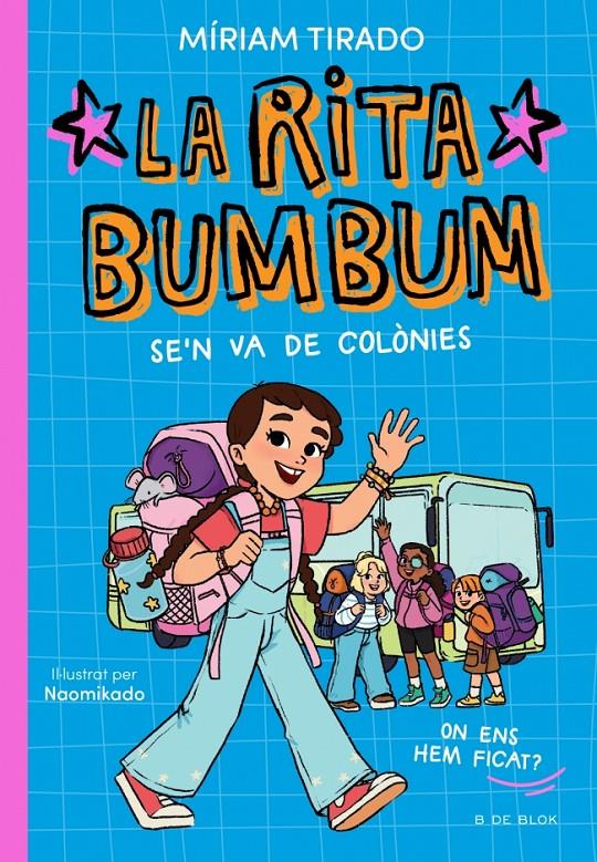 RITA BUMBUM 3 - LA RITA BUMBUM SE'N VA DE COLÒNIES | 9791387695989 | TIRADO, MÍRIAM | Llibreria La Font de Mimir - Llibreria online Barcelona - Comprar llibres català i castellà
