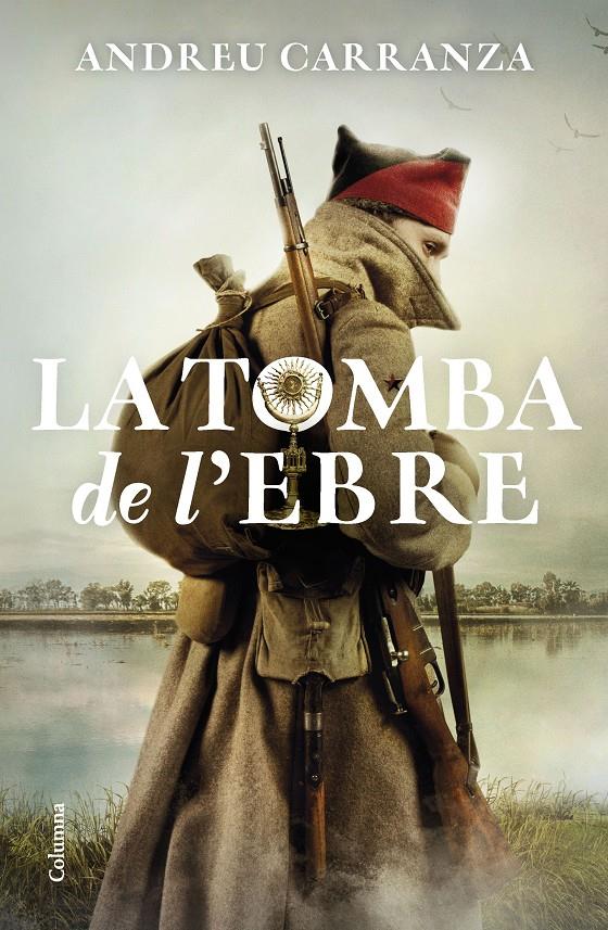 LA TOMBA DE L'EBRE | 9788466429795 | CARRANZA, ANDREU | Llibreria La Font de Mimir - Llibreria online Barcelona - Comprar llibres català i castellà