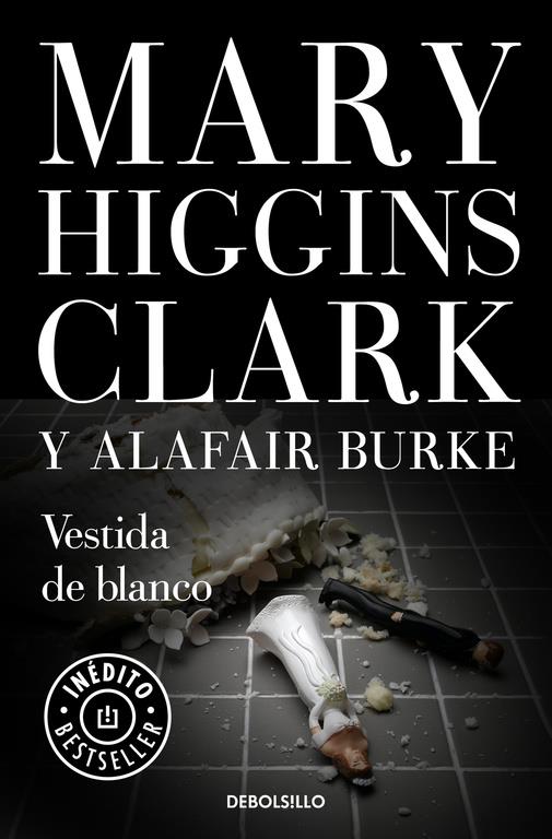 VESTIDA DE BLANCO | 9788466341882 | MARY HIGGINS CLARK/ALAFAIR BURKE | Llibreria La Font de Mimir - Llibreria online Barcelona - Comprar llibres català i castellà