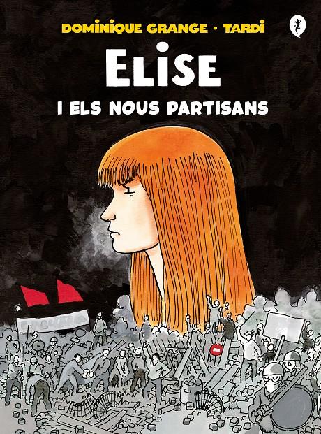 ELISE I ELS NOUS PARTISANS | 9788418621222 | TARDI,/GRANGE, DOMINIQUE | Llibreria La Font de Mimir - Llibreria online Barcelona - Comprar llibres català i castellà