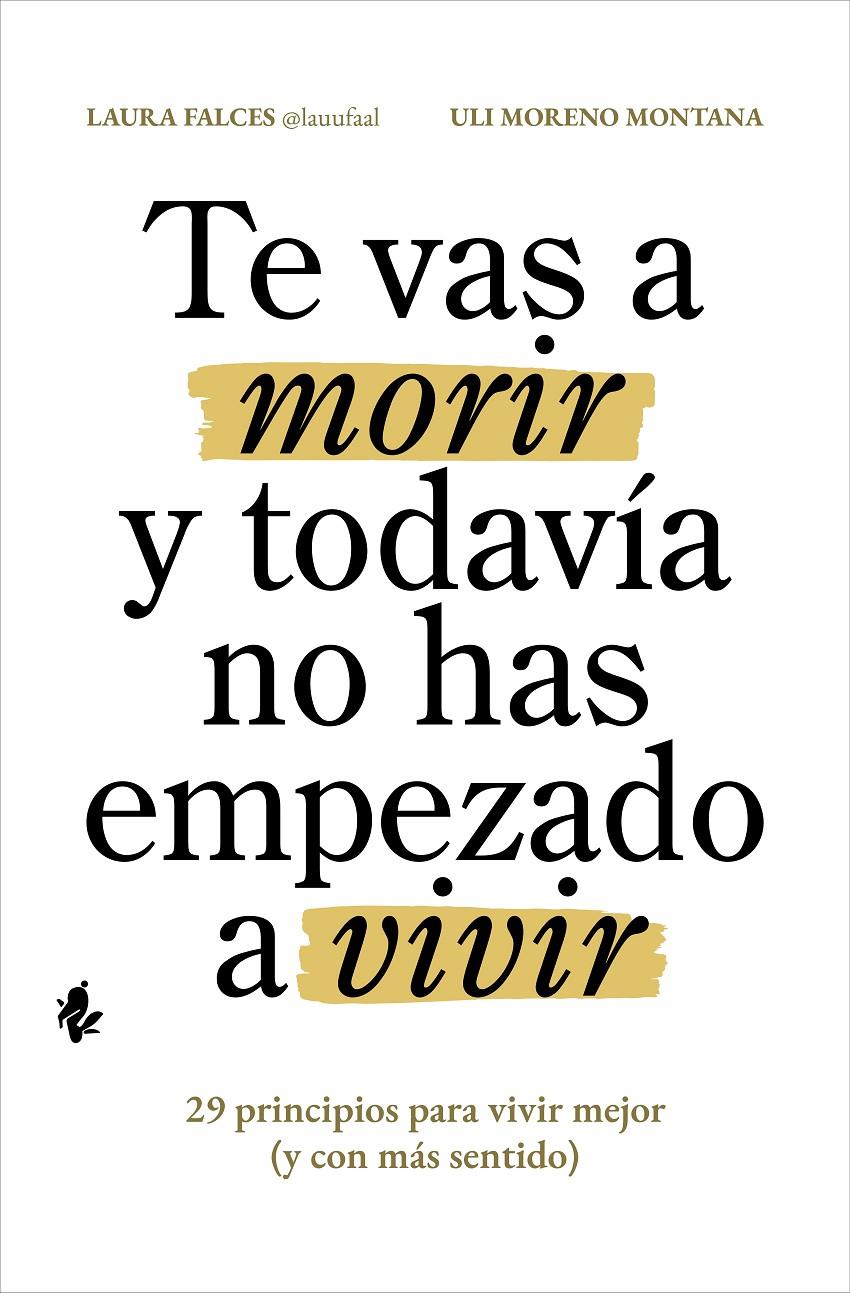 TE VAS A MORIR Y TODAVÍA NO HAS EMPEZADO A VIVIR | 9791387936112 | FALCES, LAURA/MORENO MONTANA, ULI | Llibreria La Font de Mimir - Llibreria online Barcelona - Comprar llibres català i castellà