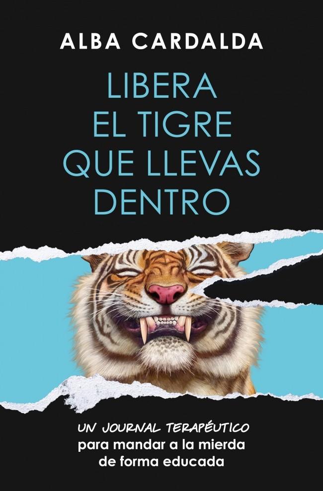 LIBERA EL TIGRE QUE LLEVAS DENTRO | 9788419820761 | CARDALDA, ALBA | Llibreria La Font de Mimir - Llibreria online Barcelona - Comprar llibres català i castellà