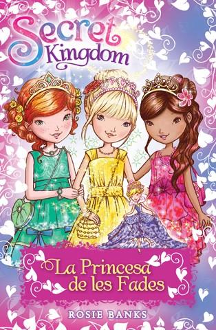 SECRET KINGDOM ESPECIAL: LA PRINCESA DE LES FADES | 9788424656379 | BANKS, ROSIE | Llibreria La Font de Mimir - Llibreria online Barcelona - Comprar llibres català i castellà
