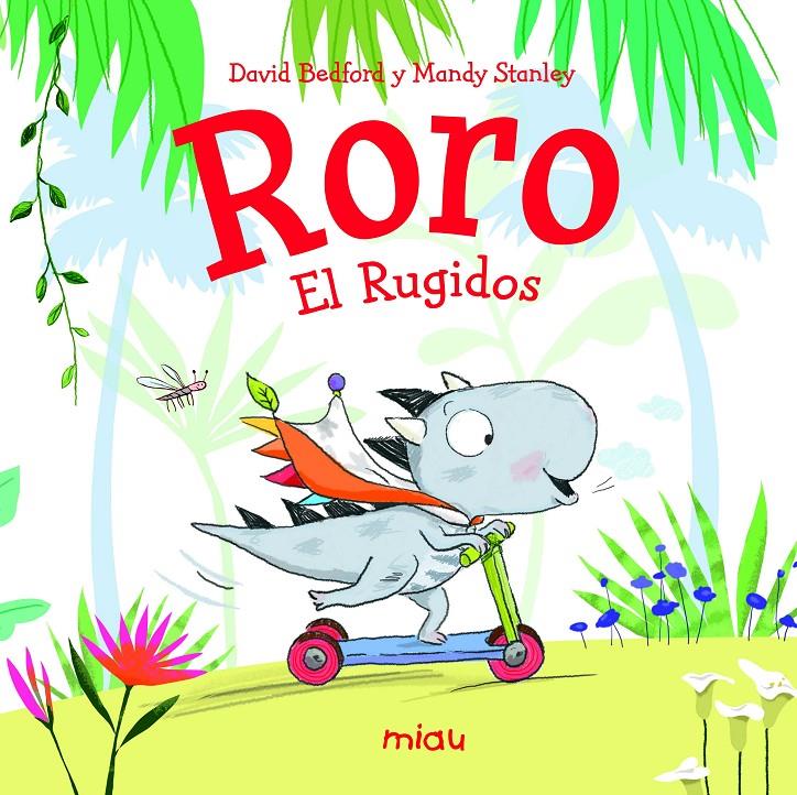 RORO. EL RUGIDOS | 9788416082834 | BEDFORD, DAVID/STANLEY, MANDY | Llibreria La Font de Mimir - Llibreria online Barcelona - Comprar llibres català i castellà