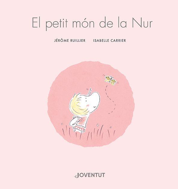 EL PETIT MÓN DE LA NUR | 9788426148155 | RUILLIER, JÉRÔME | Llibreria La Font de Mimir - Llibreria online Barcelona - Comprar llibres català i castellà