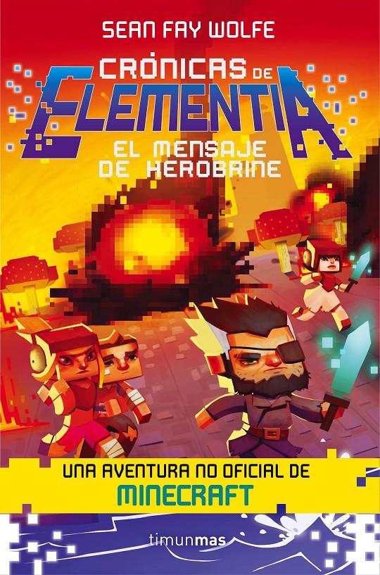 CRÓNICAS DE ELEMENTIA 3. EL MENSAJE DE HEROBRINE | 9788445002902 | SEAN FAY WOLFE | Llibreria La Font de Mimir - Llibreria online Barcelona - Comprar llibres català i castellà