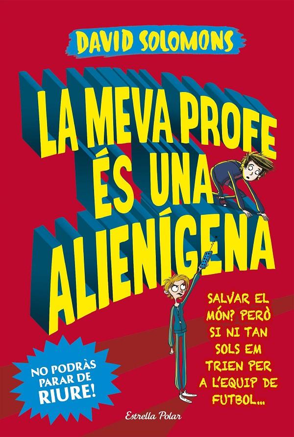 LA MEVA PROFE ÉS UNA ALIENÍGENA | 9788491374794 | SOLOMONS, DAVID | Llibreria La Font de Mimir - Llibreria online Barcelona - Comprar llibres català i castellà