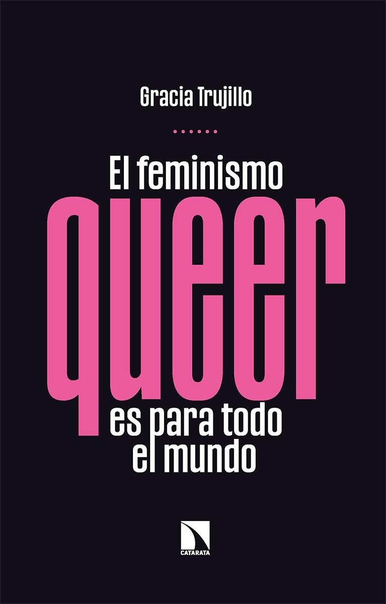EL FEMINISMO QUEER ES PARA TODO EL MUNDO | 9788413523958 | TRUJILLO, GRACIA | Llibreria La Font de Mimir - Llibreria online Barcelona - Comprar llibres català i castellà