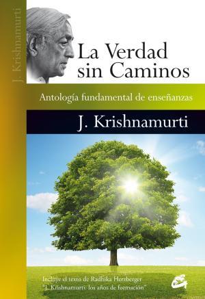 LA VERDAD SIN CAMINOS | 9788484456179 | KRISHNAMURTI, JIDDU | Llibreria La Font de Mimir - Llibreria online Barcelona - Comprar llibres català i castellà