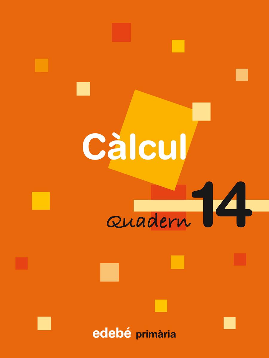 QUADERN 14 CÀLCUL | 9788423694433 | EDEBÉ (OBRA COLECTIVA) | Llibreria La Font de Mimir - Llibreria online Barcelona - Comprar llibres català i castellà