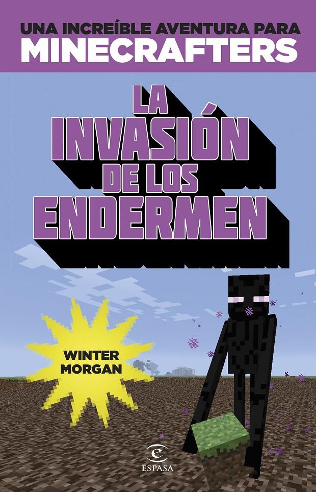 MINECRAFT. LA INVASIÓN DE LOS ENDERMEN | 9788467045109 | WINTER MORGAN | Llibreria La Font de Mimir - Llibreria online Barcelona - Comprar llibres català i castellà