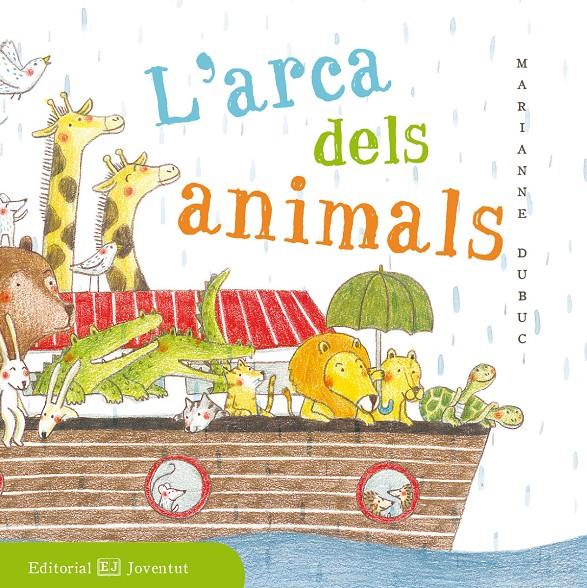 L'ARCA DELS ANIMALS | 9788426143518 | DUBUC, MARIANNE | Llibreria La Font de Mimir - Llibreria online Barcelona - Comprar llibres català i castellà