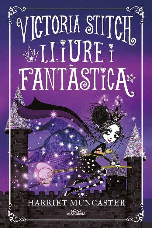 LLIURE I FANTÁSTICA (LA VICTORIA STITCH 2) | 9788420458021 | MUNCASTER, HARRIET | Llibreria La Font de Mimir - Llibreria online Barcelona - Comprar llibres català i castellà