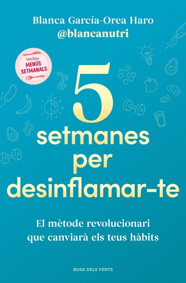 5 SETMANES PER DESINFLAMAR-TE | 9788419756701 | GARCÍA-OREA HARO (@BLANCANUTRI), BLANCA | Llibreria La Font de Mimir - Llibreria online Barcelona - Comprar llibres català i castellà