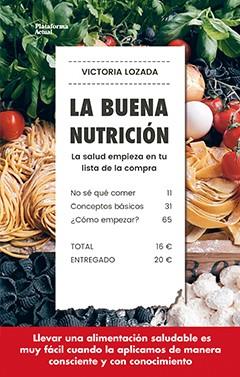 LA BUENA NUTRICIÓN | 9788417114572 | LOZADA, VICTORIA | Llibreria La Font de Mimir - Llibreria online Barcelona - Comprar llibres català i castellà
