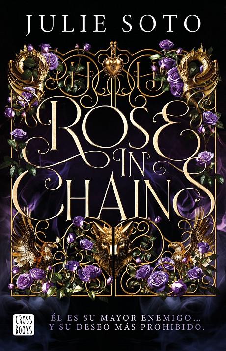 ROSE IN CHAINS. EDICIÓN RÚSTICA | 9788408319313 | SOTO, JULIE | Llibreria La Font de Mimir - Llibreria online Barcelona - Comprar llibres català i castellà