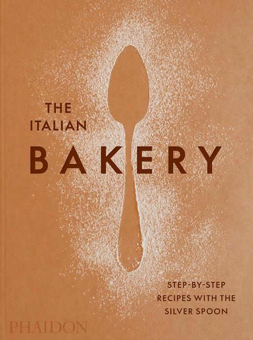 THE ITALIAN BAKERY | 9781838663148 | LA CUCHARA DE PLATA | Llibreria La Font de Mimir - Llibreria online Barcelona - Comprar llibres català i castellà