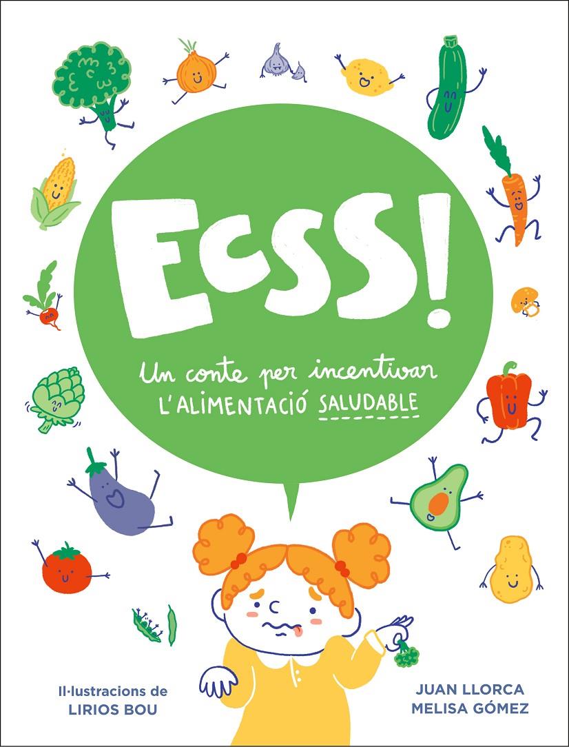 ECSSS! UN CONTE PER INCENTIVAR L#ALIMENTACIÓ SALUDABLE | 9788448858605 | LLORCA, JUAN | Llibreria La Font de Mimir - Llibreria online Barcelona - Comprar llibres català i castellà