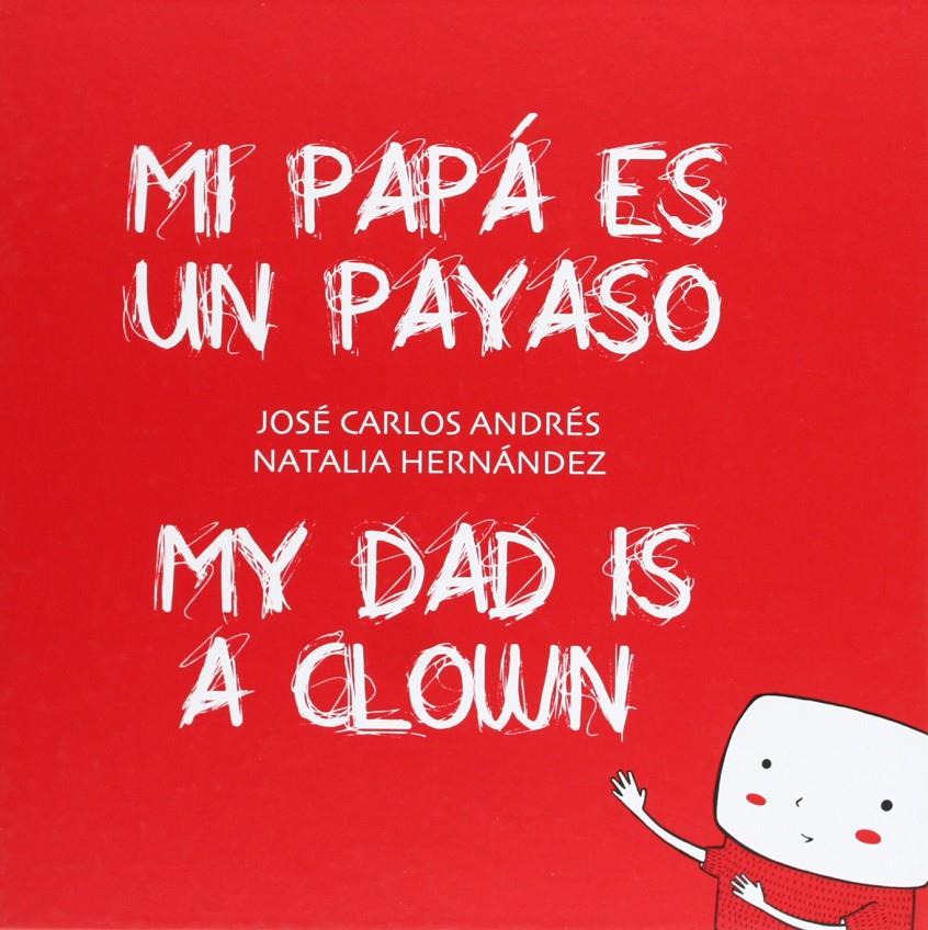 MI PAPÁ ES UN PAYASO / MI DAD IS A CLOWN | 9788494413766 | JOSÉ CARLOS ANDRÉS | Llibreria La Font de Mimir - Llibreria online Barcelona - Comprar llibres català i castellà