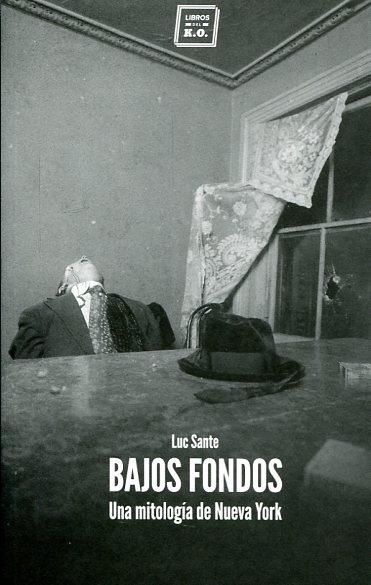 BAJOS FONDOS | 9788416001521 | SANTE, LUC | Llibreria La Font de Mimir - Llibreria online Barcelona - Comprar llibres català i castellà