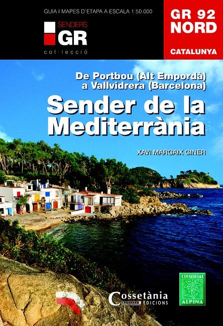 GR 92 NORD. CATALUNYA. SENDER DE LA MEDITERRÀNIA | 9788490344729 | MARGAIX GINER, XAVI | Llibreria La Font de Mimir - Llibreria online Barcelona - Comprar llibres català i castellà