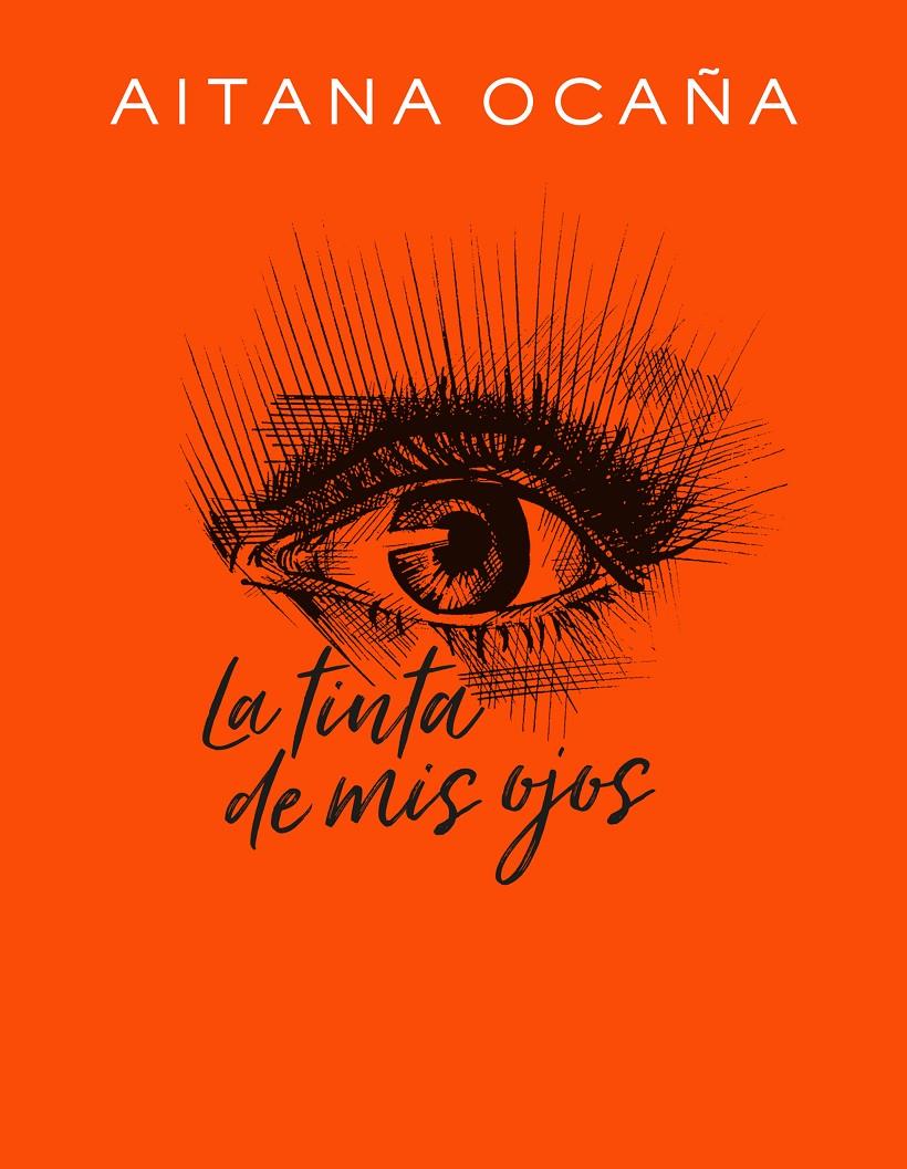 LA TINTA DE MIS OJOS | 9788420434032 | OCAÑA, AITANA | Llibreria La Font de Mimir - Llibreria online Barcelona - Comprar llibres català i castellà
