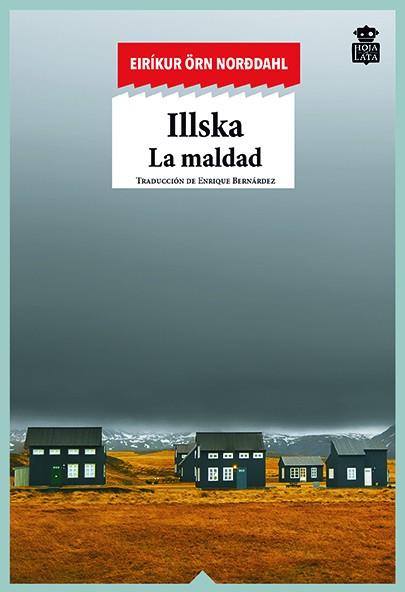 ILLSKA. LA MALDAD | 9788416537419 | ÖRN NORÐDAHL, EIRÍKUR | Llibreria La Font de Mimir - Llibreria online Barcelona - Comprar llibres català i castellà
