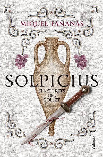 SOLPICIUS. ELS SECRETS DEL COLLET | 9788466434591 | MIQUEL FAÑANÀS | Llibreria La Font de Mimir - Llibreria online Barcelona - Comprar llibres català i castellà