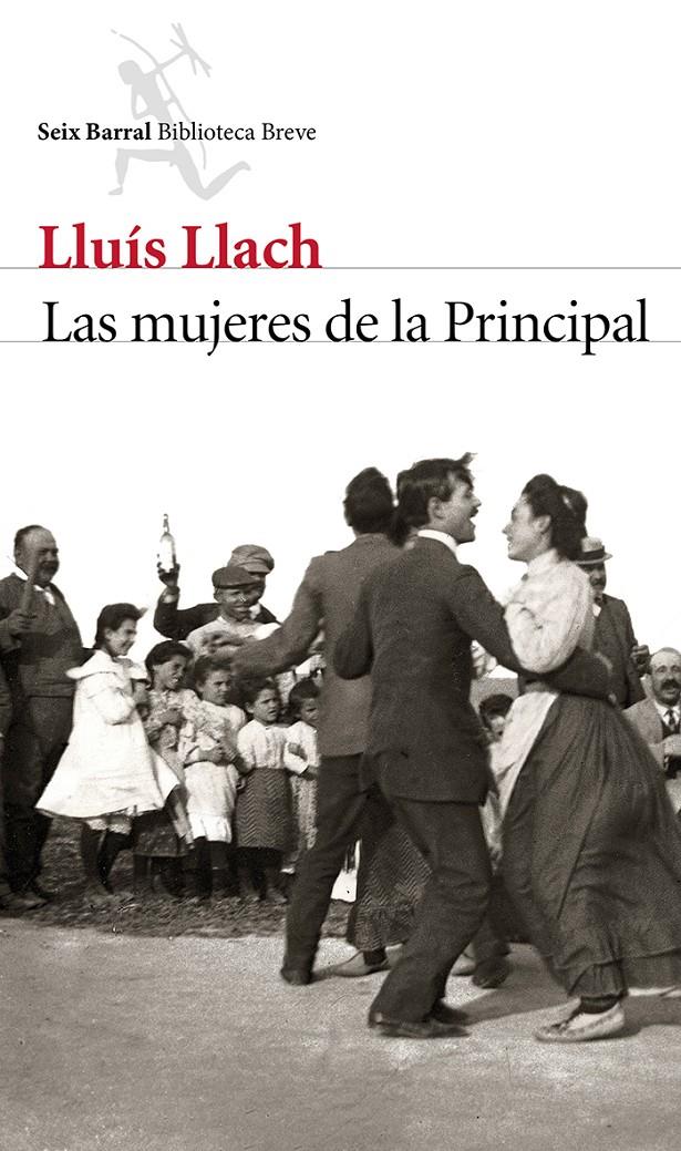 LAS MUJERES DE LA PRINCIPAL | 9788432224010 | LLUIS LLACH | Llibreria La Font de Mimir - Llibreria online Barcelona - Comprar llibres català i castellà